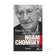 NÜKLEER SAVAŞ VE ÇEVRE FELAKETI - LARAY POLK;NOAM CHOMSKY