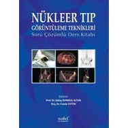 Nükleer Tıp Görüntüleme Teknikleri Soru Çözümlü Ders Kitabı - Nobel Tıp Kitabevi