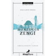 Nureddin Zengi - Haçlıların Kabusu - Abdülkadir Turan
