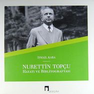 NURETTIN TOPÇU HAYATI VE BIBLIYOGRAFYASI - İSMAIL KARA