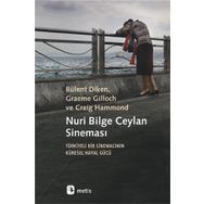 Nuri Bilge Ceylan Sineması - Türkiyeli Bir Sinemacının Küresel Hayal Gücü