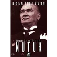 Nutuk Gençler için Fotoğraflarla-Mustafa Kemal Atatürk