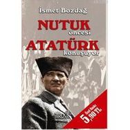 Nutuk Öncesi Atatürk Konuşuyor - İsmet Bozdağ Mahmut Soydan