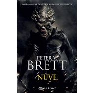 Nüve - Kahramanlar Düştükçe Karanlık Yükselecek - Peter V. Brett