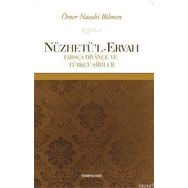 NÜZHETÜ'L-ERVAH FARSÇA DIVANÇE VE TÜRKÇE ŞIIRLER - ÖMER NASUHI BILMEN