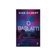 O Başlattı - Sian Gilbert