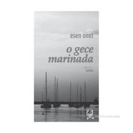O GECE MARINADA - ESEN ONAT