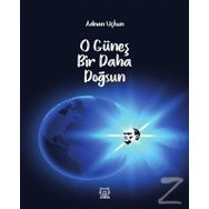 O Güneş Bir Daha Doğsun - Adnan Uçkun