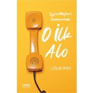 O İlk Alo - Uğur İpek