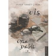 O İş Öyle Değil - Yusuf Samet Çakır