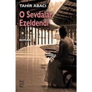 O Sevdalar Ezeldendi - Tahir Abacı