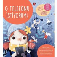 O Telefonu İstiyorum! - Alberto Pellai Barbara Tamborini