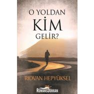 O Yoldan Kim Gelir - Rıdvan Hepyüksel