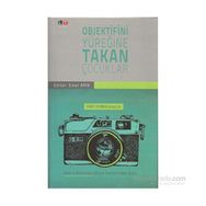 Objektifini Yüreğine Takan Çocuklar - Fikret Otyam