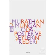 ODA POSTER VE ŞEYLERİN KEDERI - MURATHAN MUNGAN