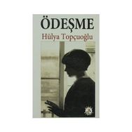 ÖDEŞME - HÜLYA TOPÇUOĞLU