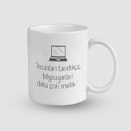 Offo İnsanları Tanıdıkça Bilgisayarları Daha Çok Sevdik Esprili Beyaz 300 ml Bardak Kupa