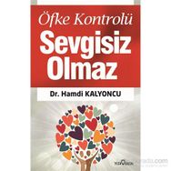 Öfke Kontrolü Sevgisiz Olmaz - Hamdi Kalyoncu