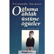 OĞLUMA AHLAK ÜSTÜNE ÖĞÜTLER - FERNANDO SAVATER
