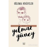 OĞLUMA HIKAYELER - YILMAZ GÜNEY