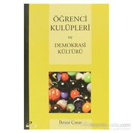 ÖĞRENCİ KULÜPLERİ VE DEMOKRASI KÜLTÜRÜ - İKRAM ÇINAR
