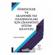 Öğrenciler ve Akademik Tez Danışmanları İçin Lisansüstü Eğitim Kılavuzu - Yılmaz Tonbul
