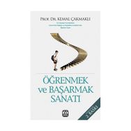 ÖĞRENMEK VE BAŞARMAK SANATI - KEMAL ÇAKMAKLI