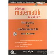 ÖĞRETEN MATEMATIK FASIKÜLLERI İNTEGRAL VE UYGULAMALARI SORU BANKASI - GÜRAY KÜÇÜK