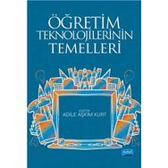 ÖĞRETIM TEKNOLOJILERININ TEMELLERI TEORILER ARAŞTIRMALAR EĞILIMLER - KÜRŞAT ÇAĞILTAY