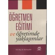 ÖĞRETMEN EĞİTİMİ VE ÖĞRETİMDE YAKLAŞIMLAR - DURMUŞ EKIZ