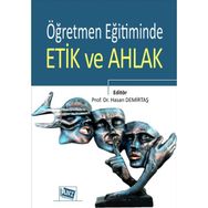 Öğretmen Eğitiminde Etik ve Ahlak Anı Yayıncılık