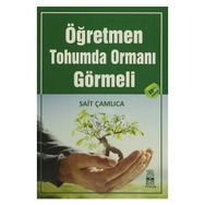 ÖĞRETMEN TOHUMDA ORMANI GÖRMELI - SAIT ÇAMLICA (ISBN:9786058781641)