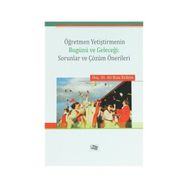 Öğretmen Yetiştirmenin Bugünü ve Geleceği Sorunlar ve Çözüm Önerileri - Ali Rıza Erdem