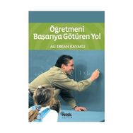 ÖĞRETMENİ BAŞARIYA GÖTÜREN YOL - ALI ERKAN KAVAKLI