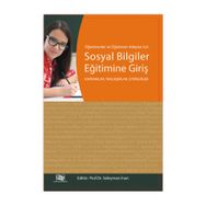 Öğretmenler ve Öğretmen Adayları için Sosyal Bilgiler Eğitimine Giriş - Süleyman Inan