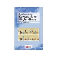 Öğretmenlerde Kayıtsızlık ve Güçlendirme - Bilgen Kıral