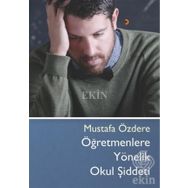 Öğretmenlere Yönelik Okul Şiddeti - Mustafa Özdere