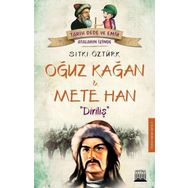 Oğuz Kağan ve Mete Han: Diriliş-Tarih Dede ve Emir Ataların İzinde - Sıtkı Öztürk