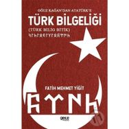 Oğuz Kağan'dan Atatürk'e Türk Bilgeliği - Fatih Mehmet Yiğit