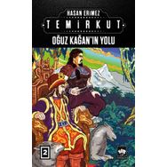 Oğuz Kağan'ın Yolu - Temirkut 2 - Hasan Erimez