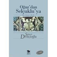 OĞUZ'DAN SELÇUKLU'YA BOY, KONAT VE DEVLET - SENCER DİVİTÇİOĞLU