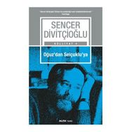 Oğuz’dan Selçuklu’ya - Sencer Divitçioğlu
