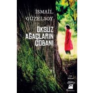 Öksüz Ağaçların Çobanı -İsmail Güzelsoy