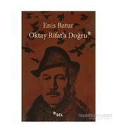 Oktay Rifat’a Doğru - Enis Batur