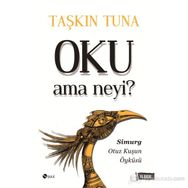 OKU AMA NEYI? SIMURG: OTUZ KUŞUN ÖYKÜSÜ - TAŞKIN TUNA