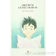 OKUDUM GÜZEL OLDUM - MUSTAFA IŞIK (ISBN:9786055371227)