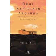 Okul Kapısının Ardında - Türkay Kılcı - Mavi Nefes Yayınları