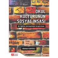 Okul Kültürünün Sosyal İnşası - Kolektif
