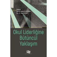 Okul Liderliğine Bütüncül Yaklaşım - Kolektif