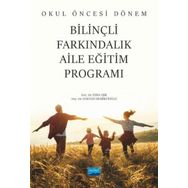Okul Öncesi Dönem Bilinçli Farkındalık Aile Eğitim Programı - Nobel Akademik Yayıncılık